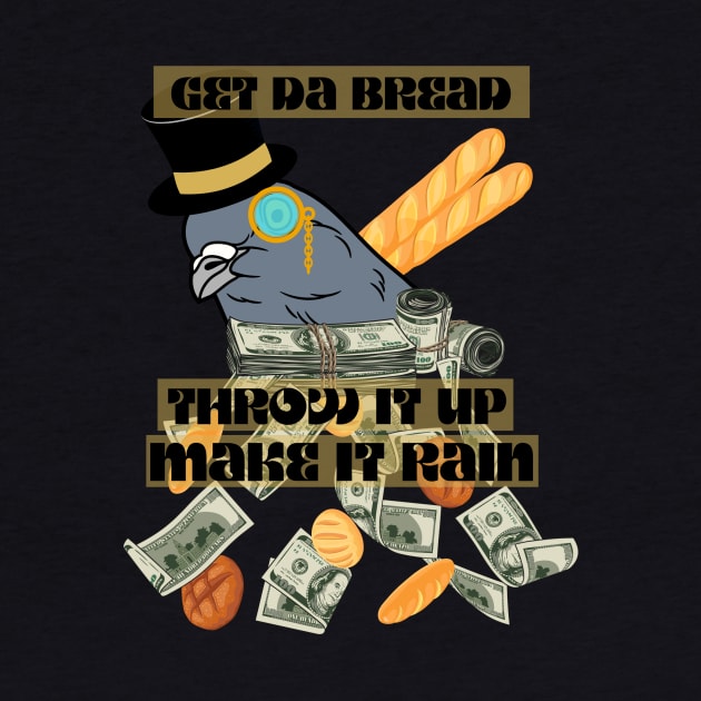 Get Da Bread by Sapient House